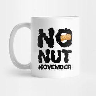 No Nut November Meme Joke Fun Mug